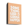 Good Things Happen by Brett Wilson | Typography Design Text, Large Canvas Wall Art Print | Artsy Earth